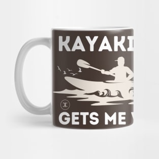 Kayaking Gets Me Wet - Kayaking Mug